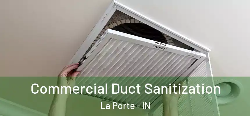 Commercial Duct Sanitization La Porte - IN